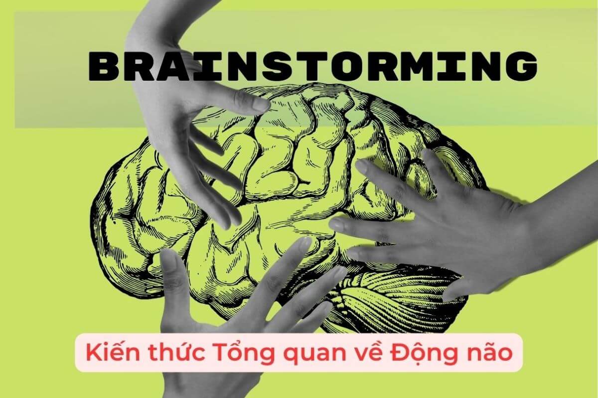 Kiến thức tổng quan về Brainstorming