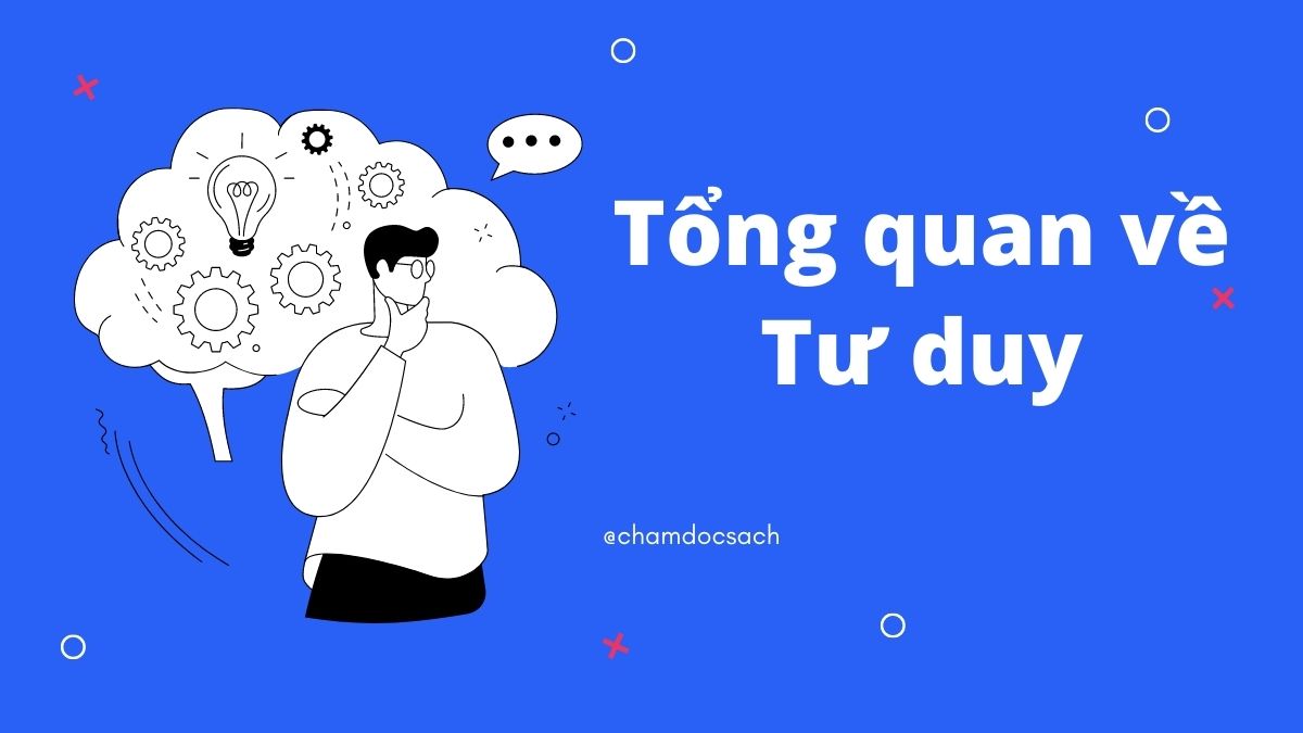 Kiến thức tổng quan về Tư duy