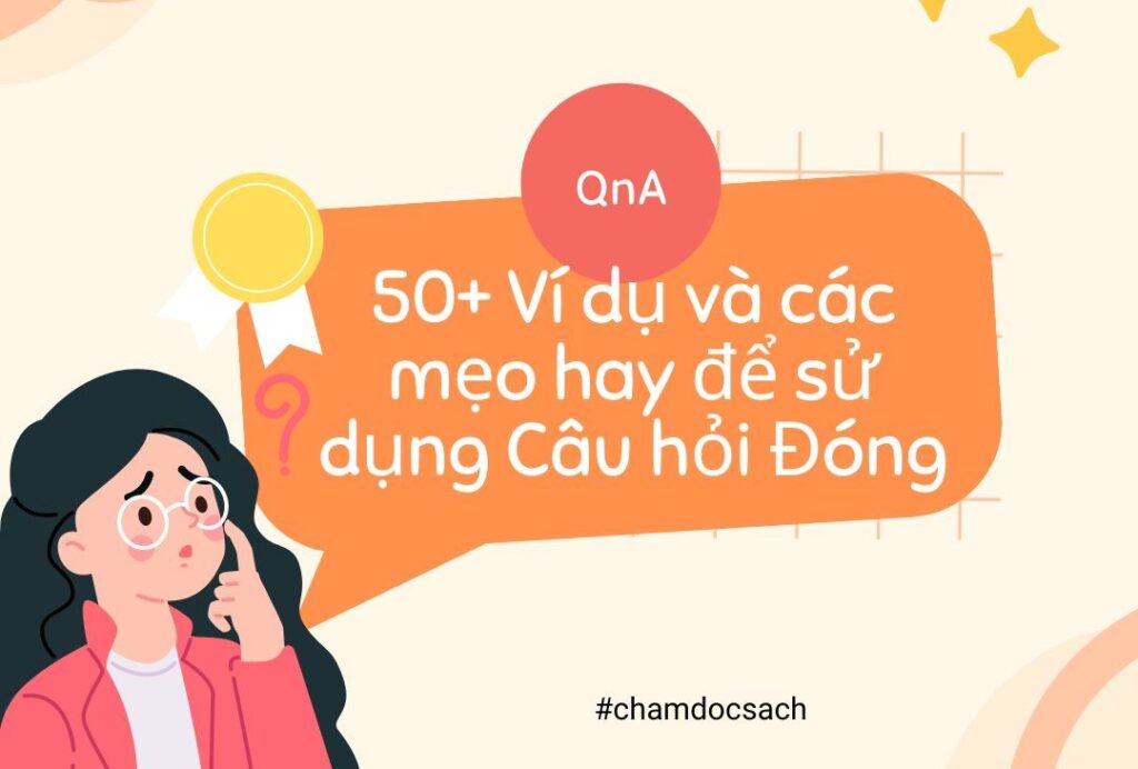 Câu hỏi Đóng là gì 50 Ví dụ và những Mẹo hay để sử dụng