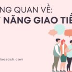 Kiến thức tổng quan về Kỹ năng Giao tiếp