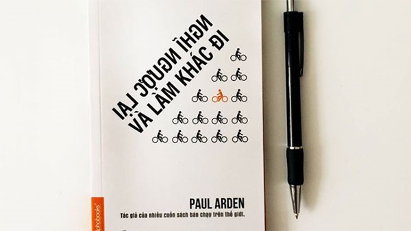 2-Nghĩ Ngược Lại Và Làm Khác Đi của Paul Arden