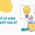 ví dụ về kỹ năng giải quyết vấn đề