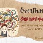 overthinking suy nghĩ quá nhiều