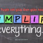 Cách Tuyệt vời giúp Đơn giản hóa mọi thứ
