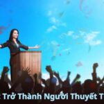 Bí quyết trở thành người thuyết trình giỏi