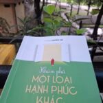 CÓ 1 LOẠI HẠNH PHÚC HOÀN TOÀN KHÁC BIỆT