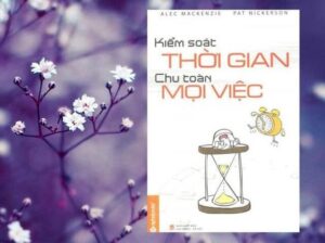 Kiểm soát thời gian chu toàn mọi việc