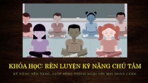 khóa học rèn luyện kỹ năng chú tâm cho teen
