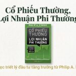 cổ phiếu thương lợi nhuận phi thương-philip fisher
